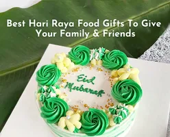 Best Hari Raya Food Gifts To Give Your Family & Friends